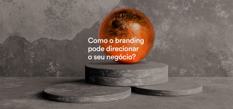 Como o branding pode direcionar o seu negócio?